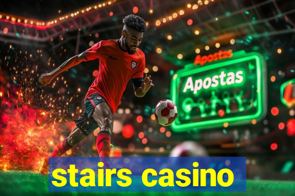 stairs casino