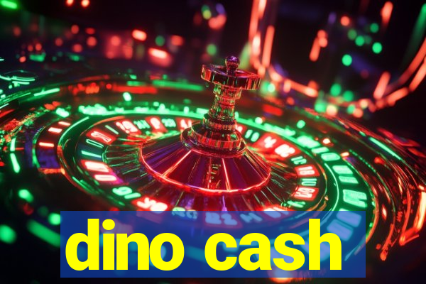 dino cash