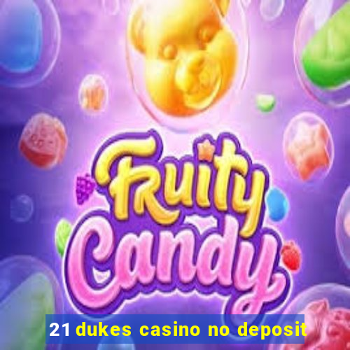 21 dukes casino no deposit