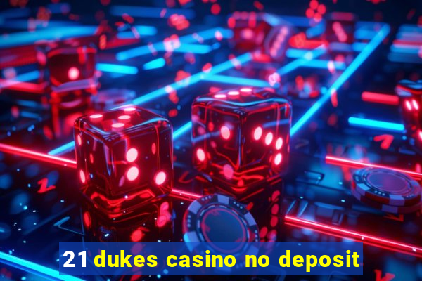 21 dukes casino no deposit