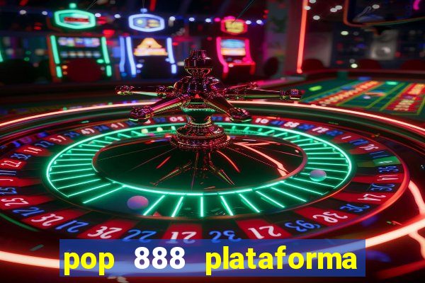 pop 888 plataforma de jogos