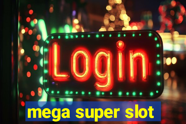 mega super slot