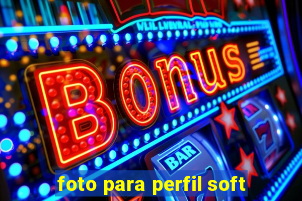 foto para perfil soft