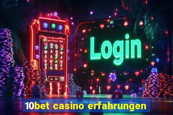 10bet casino erfahrungen