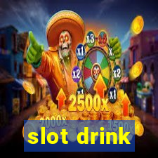 slot drink