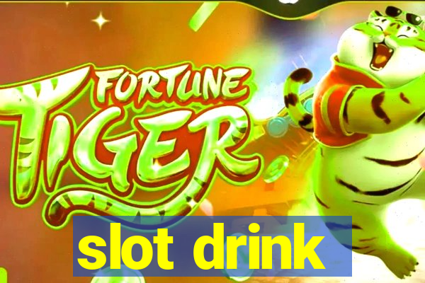 slot drink