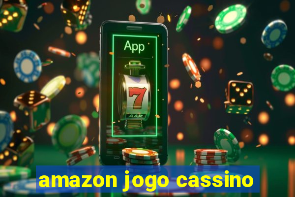 amazon jogo cassino