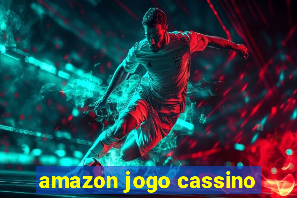 amazon jogo cassino