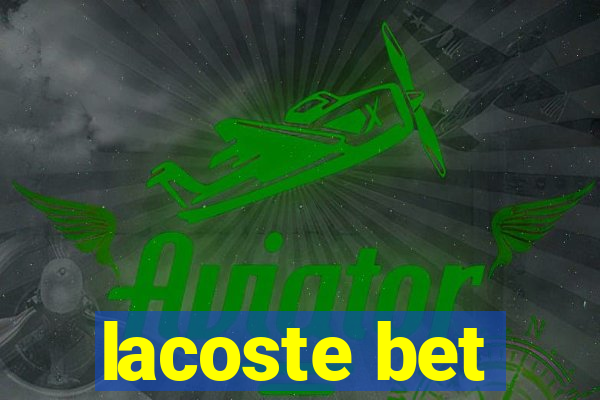 lacoste bet