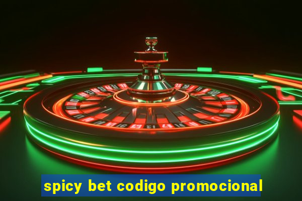 spicy bet codigo promocional