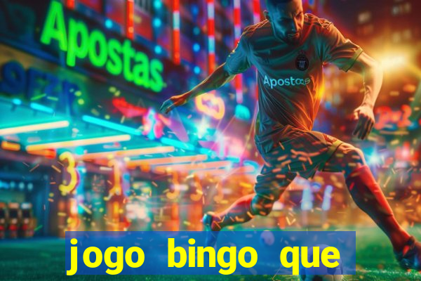 jogo bingo que ganha dinheiro