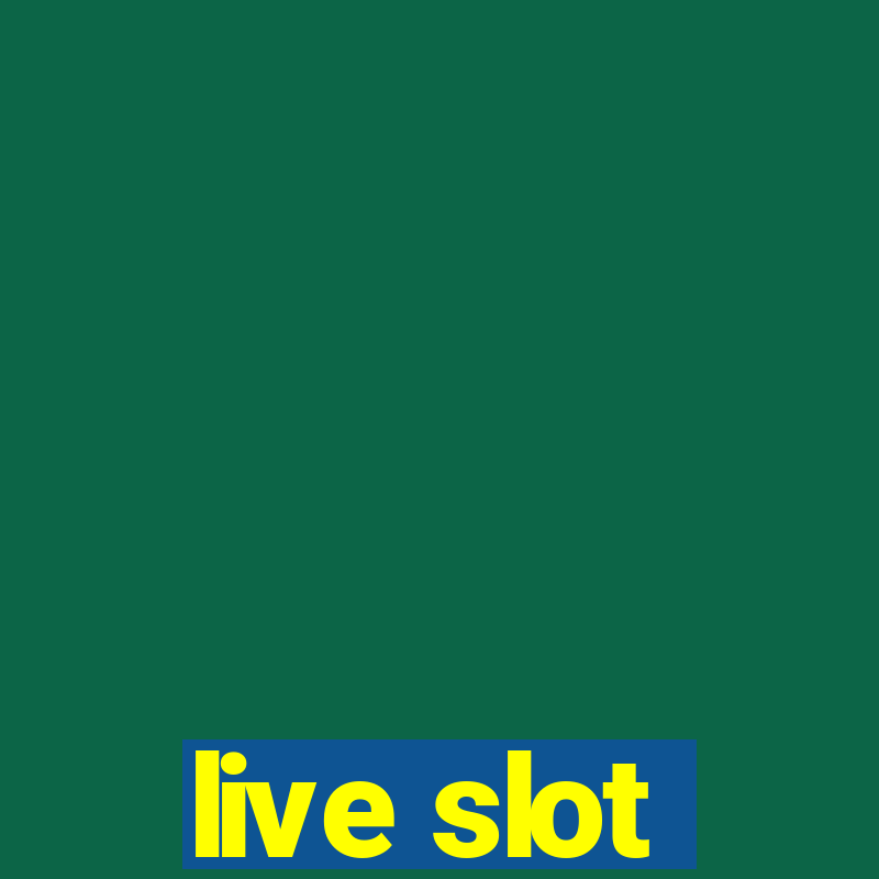 live slot