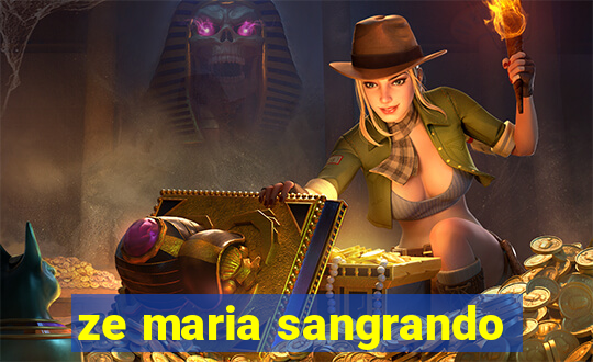 ze maria sangrando