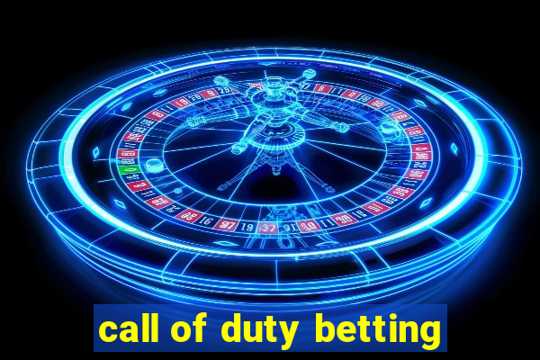 call of duty betting