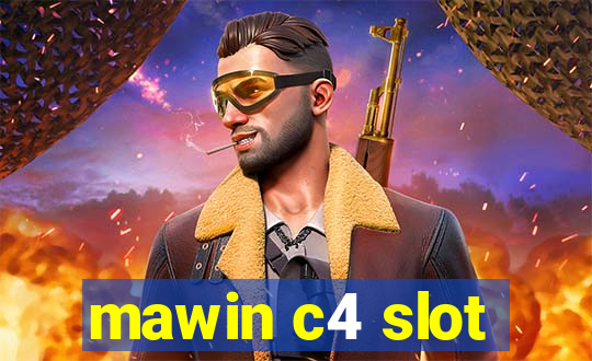 mawin c4 slot