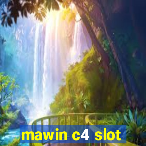 mawin c4 slot