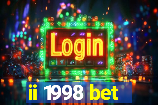 ii 1998 bet