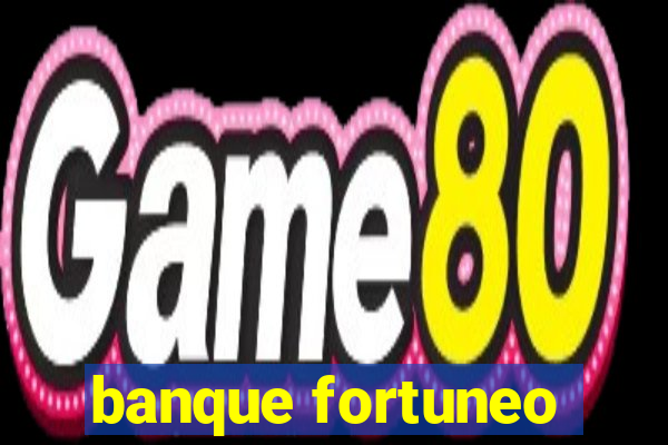 banque fortuneo