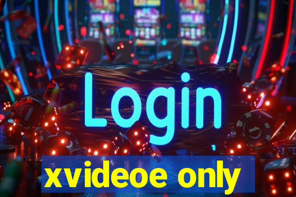 xvideoe only