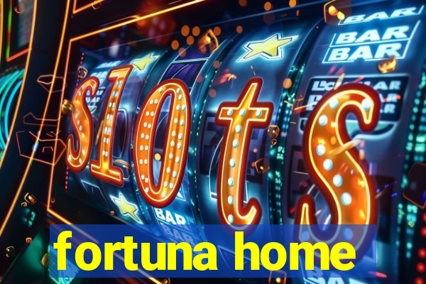 fortuna home