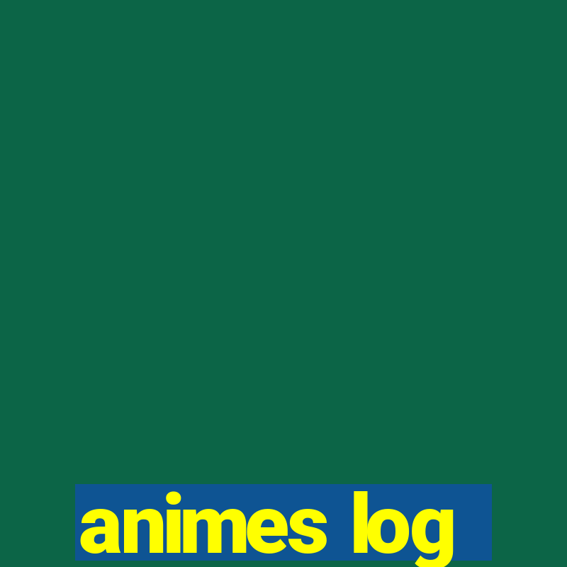 animes log