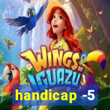 handicap -5