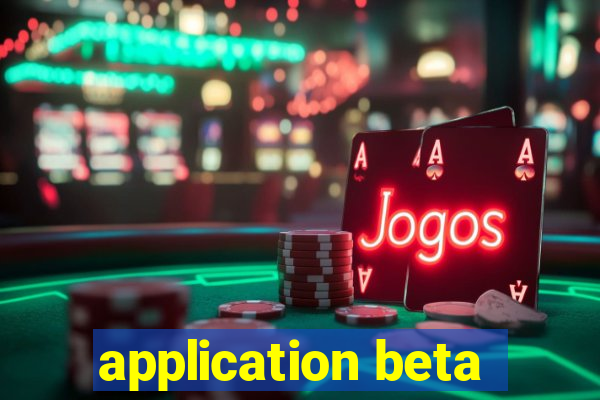 application beta