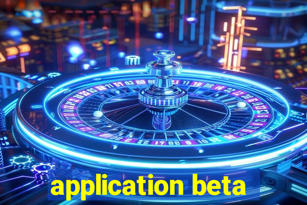 application beta