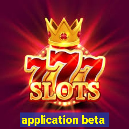 application beta