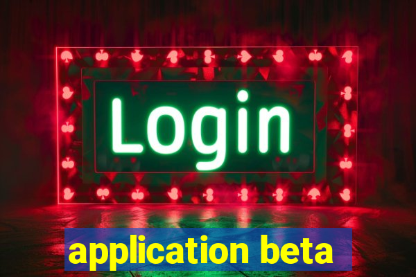 application beta