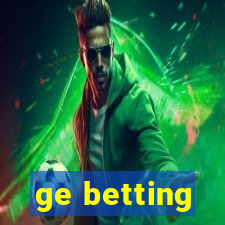 ge betting