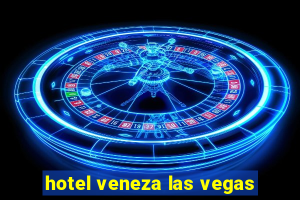 hotel veneza las vegas