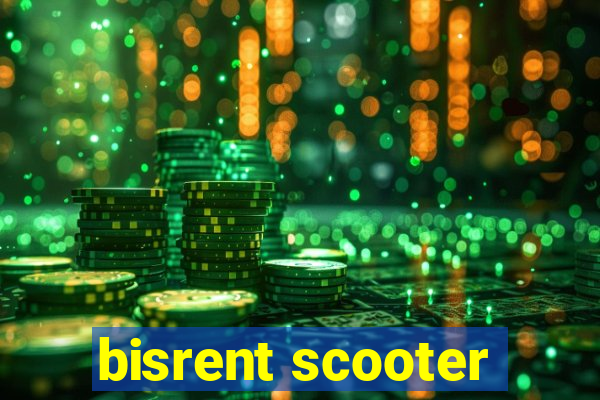 bisrent scooter