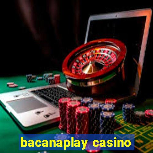 bacanaplay casino