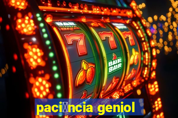 paci锚ncia geniol