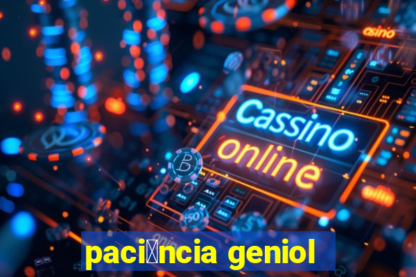 paci锚ncia geniol