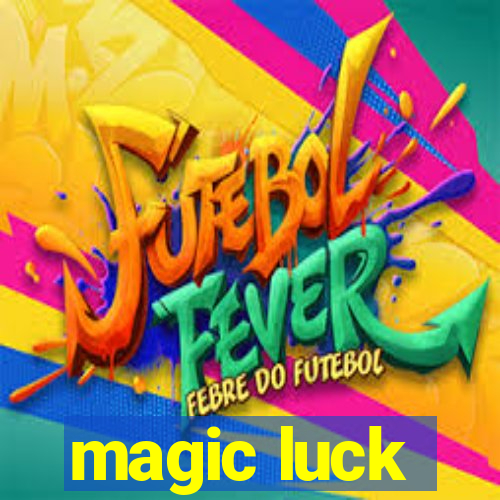 magic luck