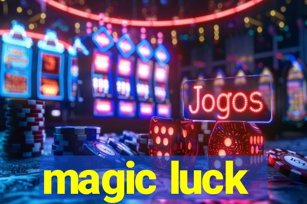 magic luck