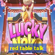 red table talk