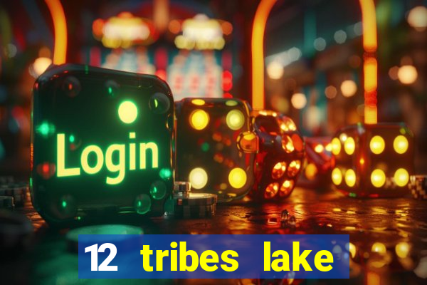 12 tribes lake chelan casino