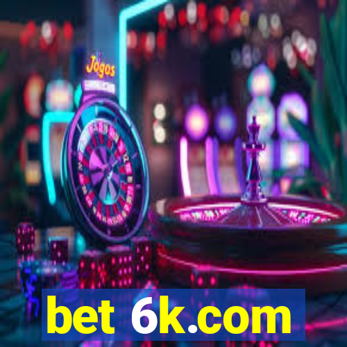 bet 6k.com