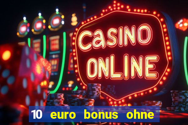 10 euro bonus ohne einzahlung casino 2018