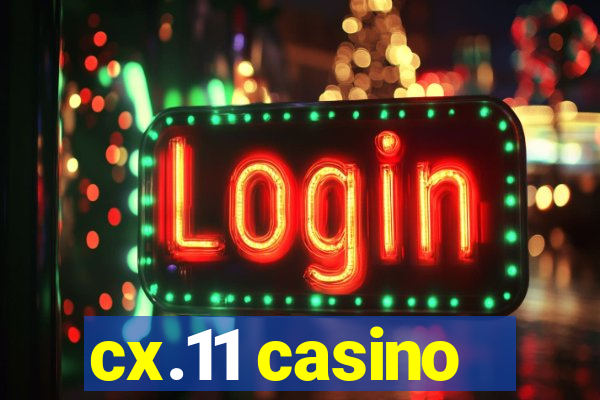 cx.11 casino