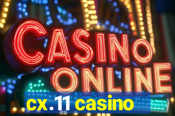 cx.11 casino