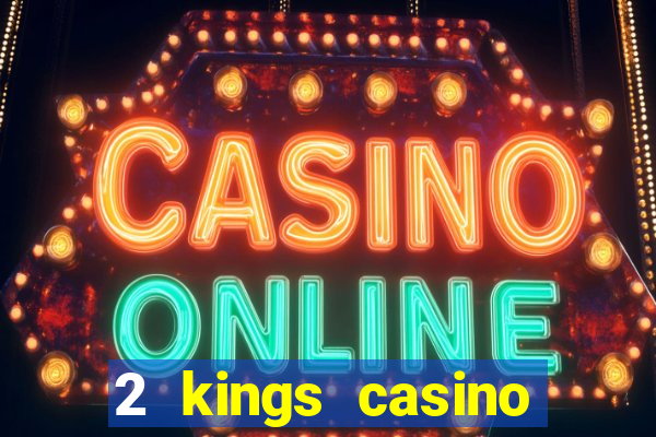 2 kings casino north carolina