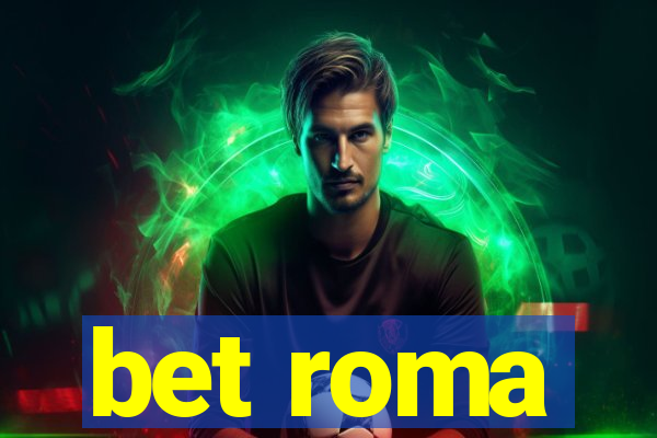 bet roma