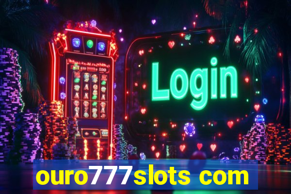 ouro777slots com