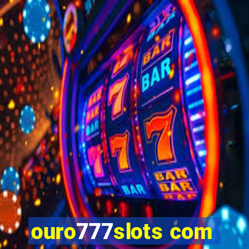 ouro777slots com