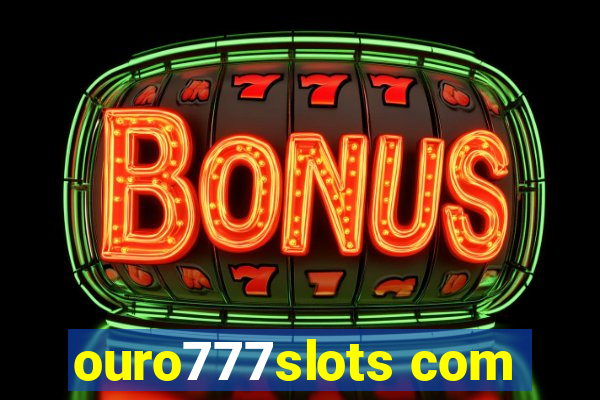 ouro777slots com