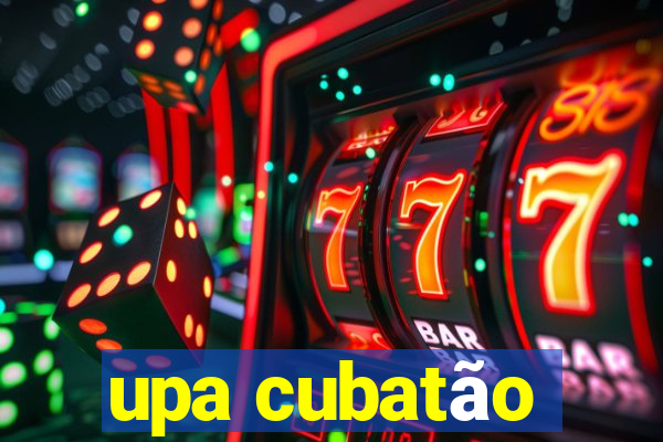 upa cubatão